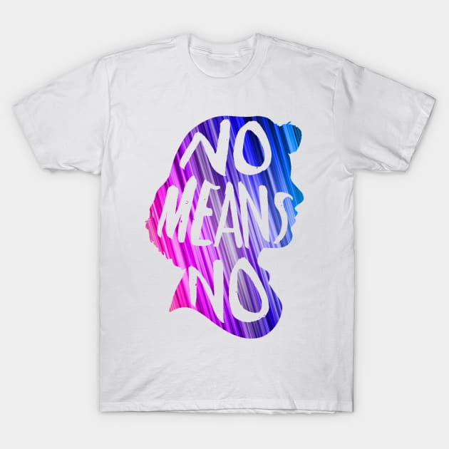 No Means No T-Shirt by HappyInk